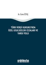 Türk Vergi Hukuku'nda Özel Usulsüzlük Cezaları ve Yargı Yolu