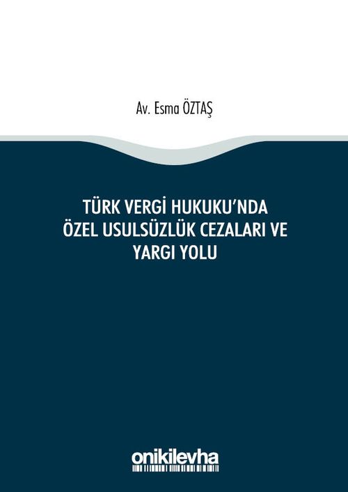 Türk Vergi Hukuku'nda Özel Usulsüzlük Cezaları ve Yargı Yolu
