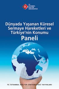 Dünyada Yaşanan Küresel Sermaye Hareketleri ve Türkiye'nin Konumu Paneli