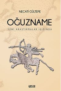 Oğuzname & Yeni Araştırmalar Işığında