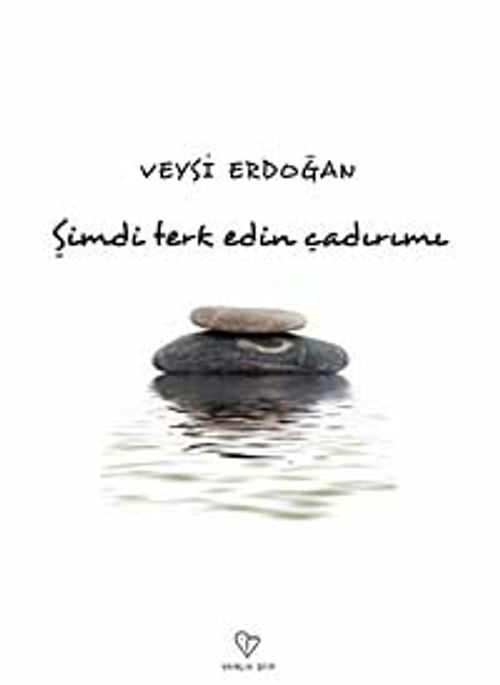 Şimdi Terk Edin Çadırımı  ( 2008 Yaşar Nabi Şiir Ödülü)