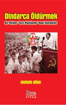 Dindarca Öldürmek Bir Milyon Kızıl Müslüman Nasıl Katledildi ?