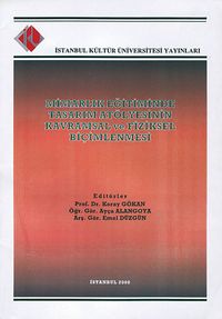 Mimarlık Eğitiminde Tasarım Atolyesinin Kavramsal ve Fiziksel Biçimlenmesi