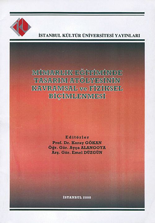 Mimarlık Eğitiminde Tasarım Atolyesinin Kavramsal ve Fiziksel Biçimlenmesi