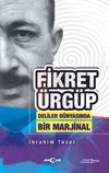 Fikret &Uuml;rg&uuml;p Deliler D&uuml;nyasında Bir Marjinal