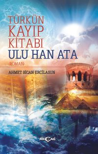 Türk'ün Kayıp Kitabı Ulu Han Ata