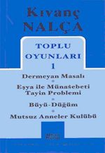 Toplu Oyunları 1 / Dermeyan Masalı - Eşya ile Münasebeti, Tayin Problemi - Büyü Düğüm - Mutsuz Anneler Kulübü