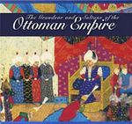 The Grandeur and Sultans of the Ottoman Empire