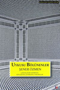 Uykusu Bölünenler & Çağdaş Türk Edebiyatı: Söyleşiler, Çeviriler, Okumalar