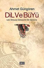 Dil ve Büyü & Levi-Strauss Üstüne On Bir Deneme