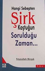 Hangi Sebepten Şirk Koştuğun Sorulduğu Zaman...