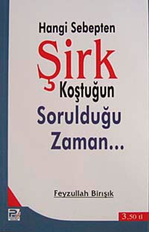 Hangi Sebepten Şirk Koştuğun Sorulduğu Zaman...