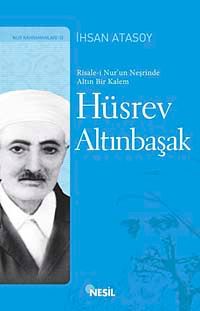 Hüsrev Altınbaşak & Risale-i Nur'un Neşrinde Altın Bir Kalem
