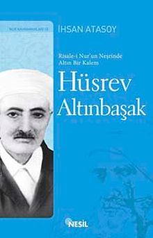 Hüsrev Altınbaşak & Risale-i Nur'un Neşrinde Altın Bir Kalem