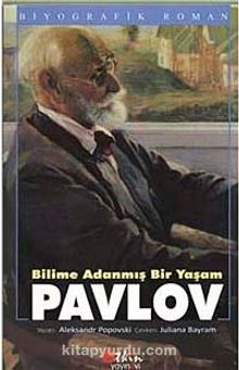 Bilime Adanmış Bir Yaşam Pavlov - Aleksandr Popovski