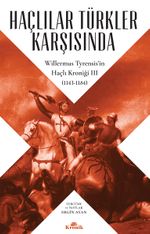 Haçlılar Türkler Karşısında Willermus Tyrensis'in Haçlı Kroniği 3