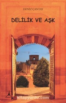Delilik ve Aşk - Deniz Çantay