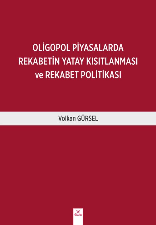 Oligopol Piyasalarda Rekabetin Yatay Kısıtlanması ve Rekabet Politikası