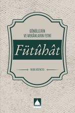 Fütuhat & Gönüllerin ve Mekanların Fethi