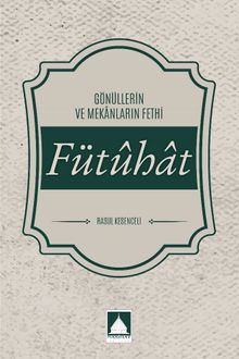 Fütuhat & Gönüllerin ve Mekanların Fethi