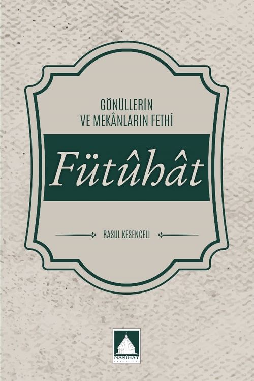 Fütuhat & Gönüllerin ve Mekanların Fethi