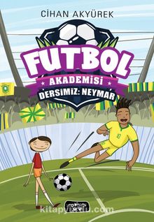 Dersimiz: Neymar / Futbol Akademisi - Cihan Akyürek