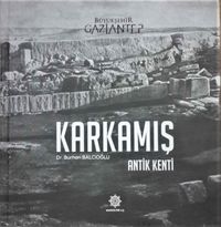Karkamış & Antik Kenti