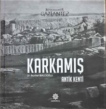 Karkamış & Antik Kenti