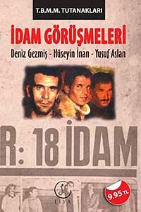 İdam Görüşmeleri / Deniz Gezmiş-Hüseyin İnan-Yusuf Aslan & T.B.M.M. Tutanakları