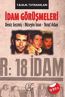 İdam Görüşmeleri / Deniz Gezmiş-Hüseyin İnan-Yusuf Aslan & T.B.M.M. Tutanakları
