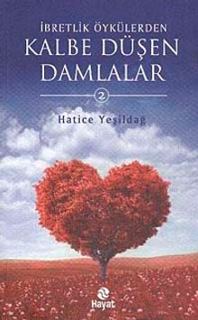 İbretlik Öykülerden Kalbe Düşen Damlalar -2