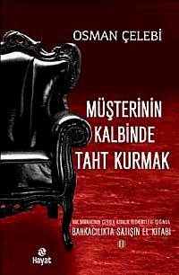 Müşterinin Kalbinde Taht Kurmak & Bankacılıkta Satışın El Kitabı 2