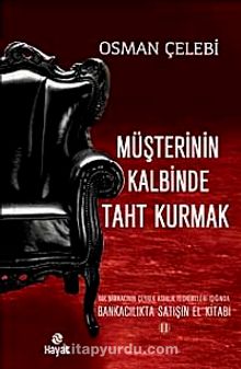Müşterinin Kalbinde Taht Kurmak & Bankacılıkta Satışın El Kitabı 2 - Osman Çelebi