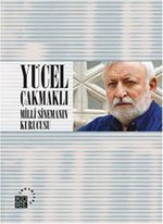 Yücel Çakmaklı - Milli Sinemanın Kurucusu