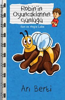 Arı Berti - Robin'in Oyuncaklarının Günlüğü