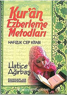Kur'an Ezberleme Metodları Hafızlık Cep Kitabı - Hatice Ağırbaş