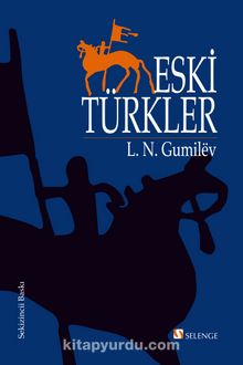 Eski Türkler - Lev Nikolayeviç Gumilöv