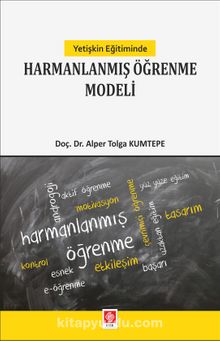 Yetişkin Eğitiminde Harmanlanmış Öğrenme Modeli - Doç. Dr. Alper Tolga Kumtepe
