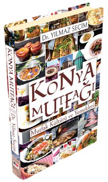 Konya Mutfağı & Mutfak Kültürü ve Yemekleri