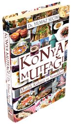 Konya Mutfağı & Mutfak Kültürü ve Yemekleri
