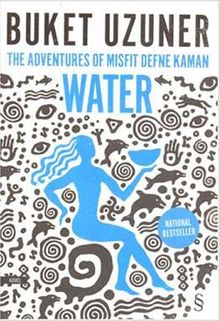 Water & The Adventures of Misfit Defne Kaman