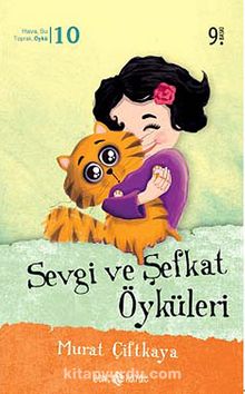 Sevgi ve Şefkat Öyküleri - Murat Çiftkaya