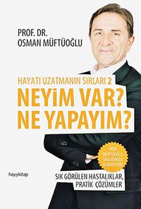 Hayatı Uzatmanın Sırları 2 & Neyim Var? Ne Yapayım?
