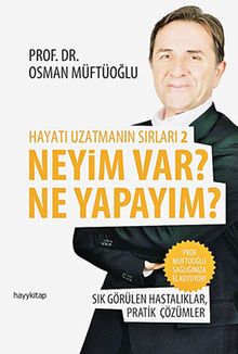 Hayatı Uzatmanın Sırları 2 & Neyim Var? Ne Yapayım?
