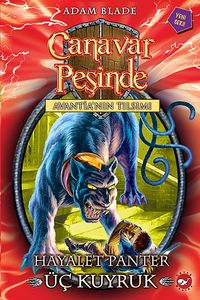 Canavar Peşinde / Avantia'nın Tılsımı -24 & Hayalet Panter - Üç Kuyruk