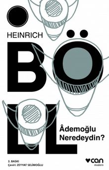 Ademoğlu Nerdeydin - Heinrich Böll
