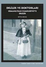 Deliler ve Doktorları & Osmanlı'dan Cumhuriyet'e Delilik