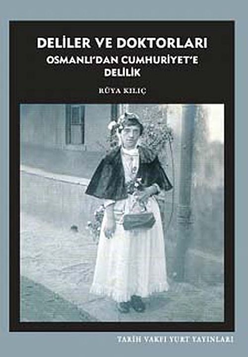 Deliler ve Doktorları & Osmanlı'dan Cumhuriyet'e Delilik