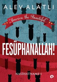 America the Beautiful - Fesüphanallah! & Nasihatname 1