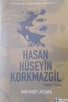 Hasan H&uuml;seyin Korkmazgil Yaşamı-Sanatı